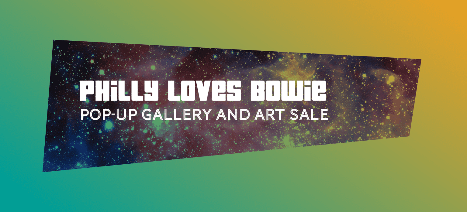 Philly Loves Bowie PopUp Gallery & Art Sale National Liberty Museum